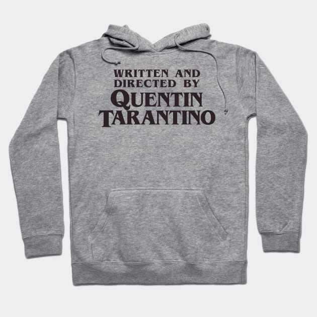 Written and Directed by Quentin Tarantino Hoodie by DoctorTees